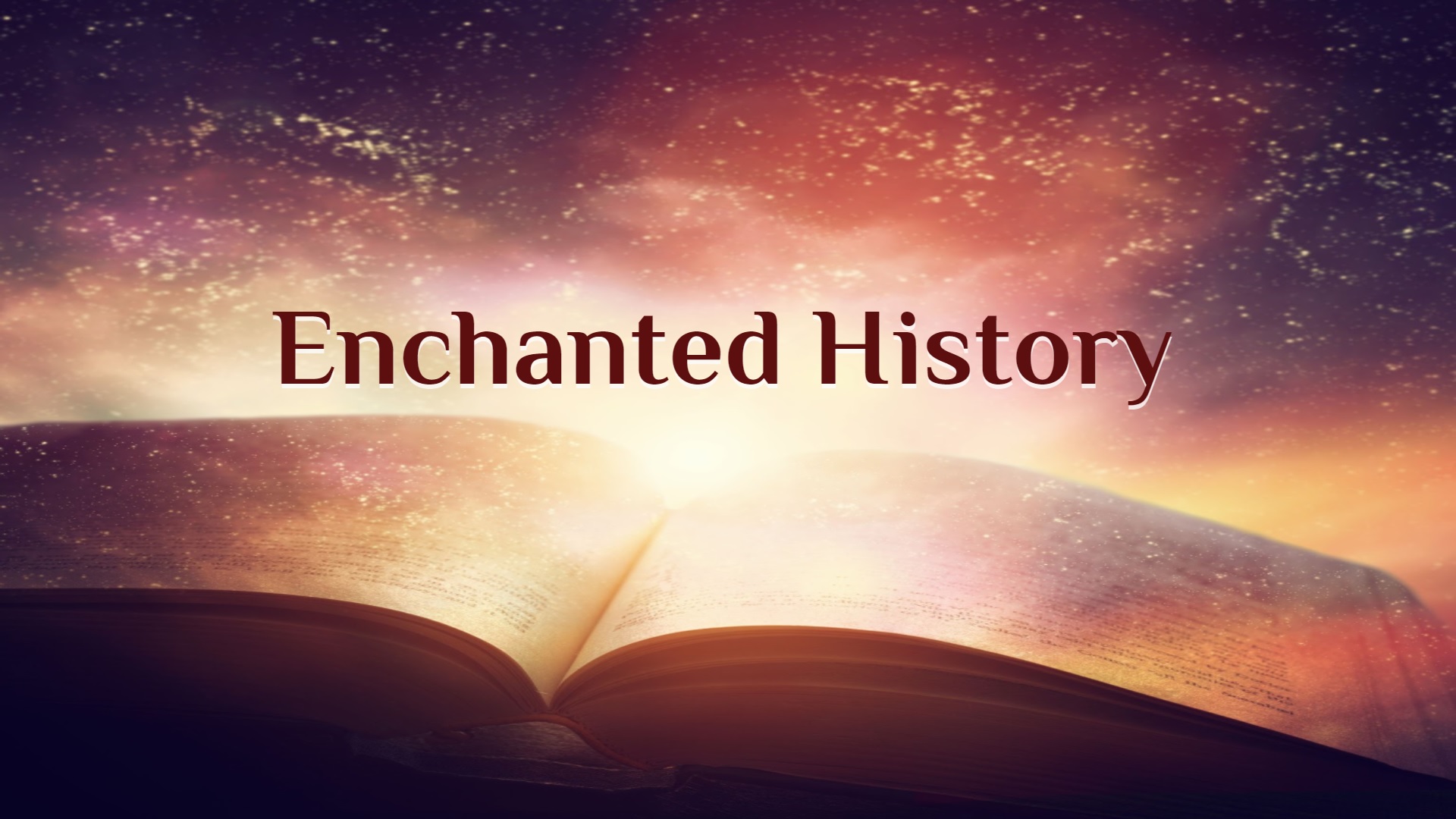 Enchanted History